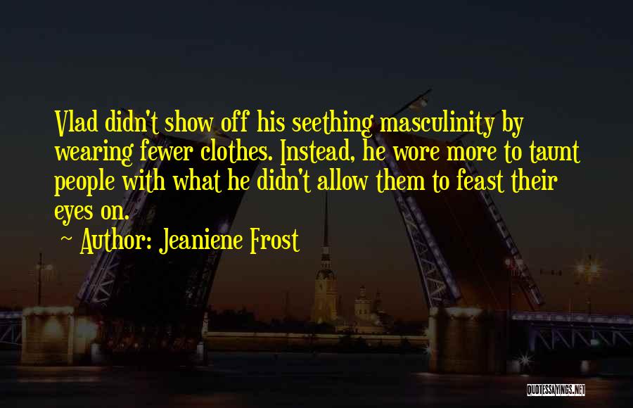 Taunt Quotes By Jeaniene Frost