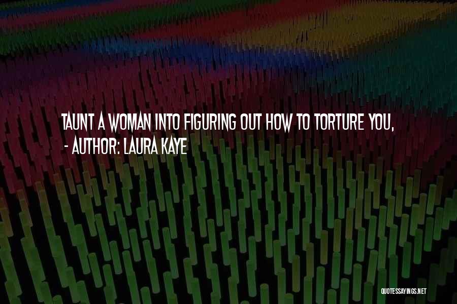 Taunt Quotes By Laura Kaye