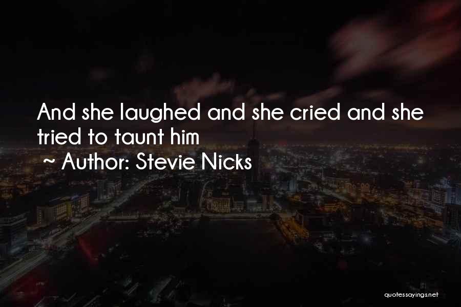 Taunt Quotes By Stevie Nicks