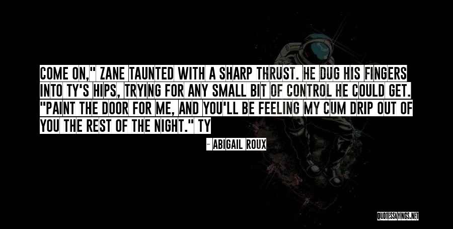 Taunted Quotes By Abigail Roux Taunted Quotes By Abigail Roux