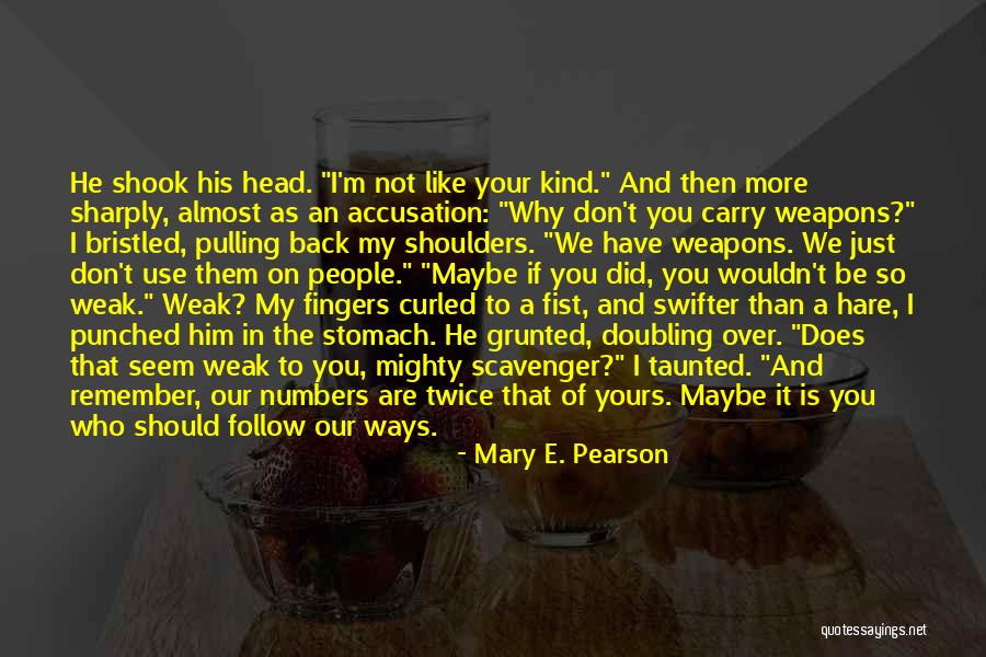 Taunted Quotes By Mary E. Pearson Taunted Quotes By Mary E. Pearson