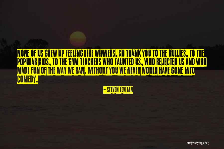 Taunted Quotes By Steven Levitan Taunted Quotes By Steven Levitan