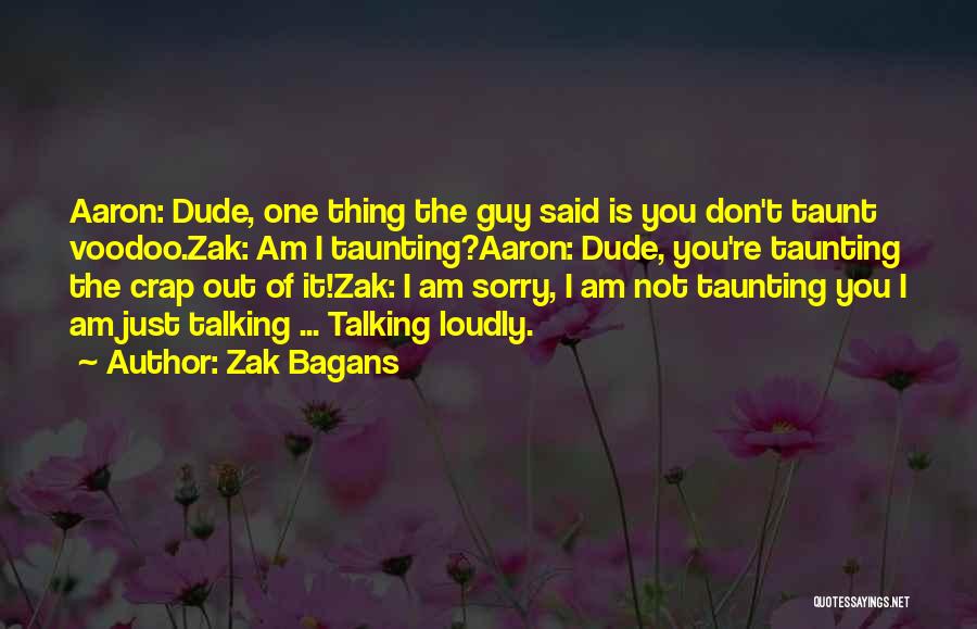 Taunting Someone Quotes By Zak Bagans