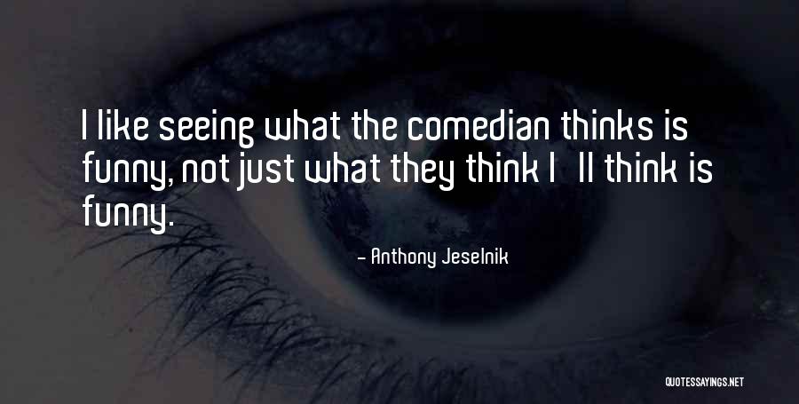 Taunya Farr Quotes By Anthony Jeselnik Taunya Farr Quotes By Anthony Jeselnik
