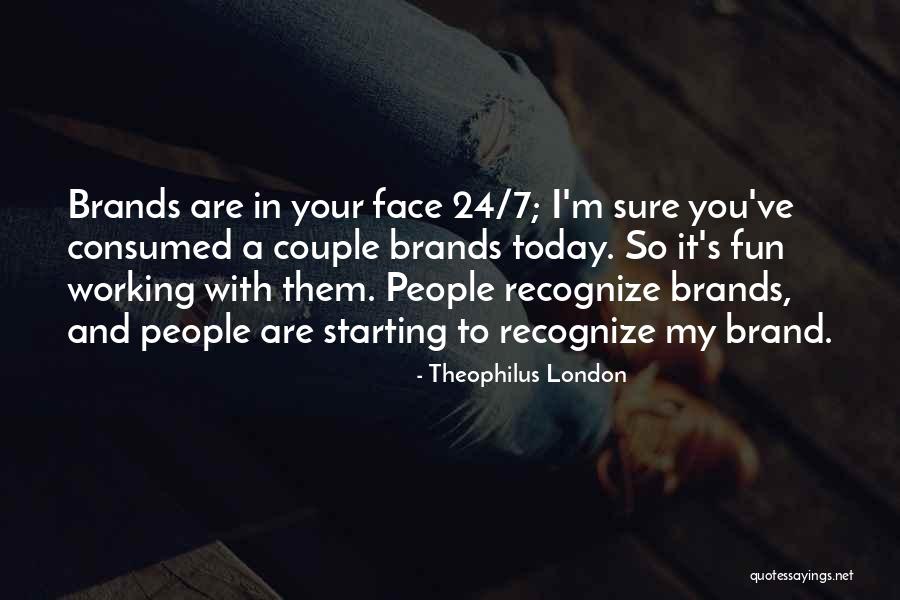 Taurani Holdings Quotes By Theophilus London Taurani Holdings Quotes By Theophilus London