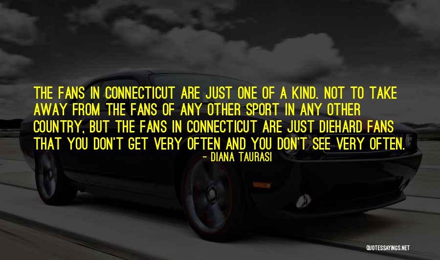 Taurasi Quotes By Diana Taurasi Taurasi Quotes By Diana Taurasi