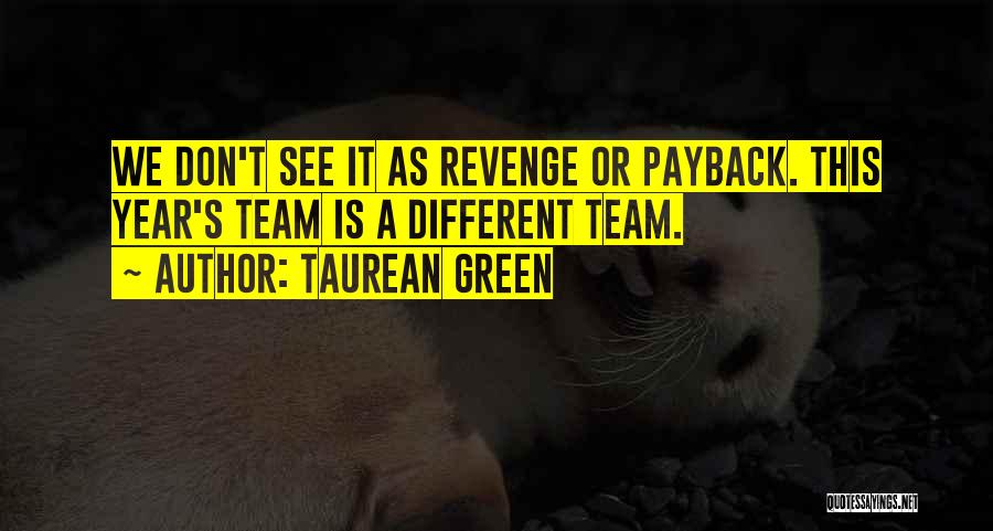 Taurean Green Quotes 1119436