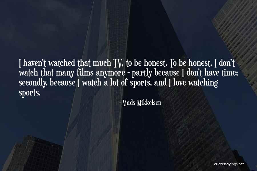 Taurinskas Quotes By Mads Mikkelsen Taurinskas Quotes By Mads Mikkelsen
