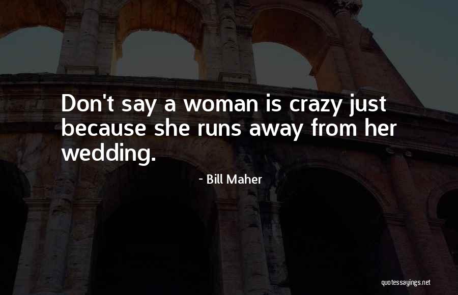 Tauro 2021 Quotes By Bill Maher Tauro 2021 Quotes By Bill Maher
