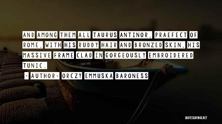 Taurus Quotes By Orczy Emmuska Baroness