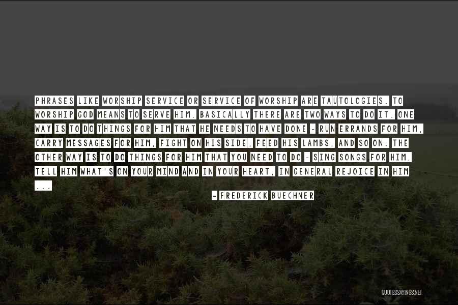 Tautologies Quotes By Frederick Buechner Tautologies Quotes By Frederick Buechner