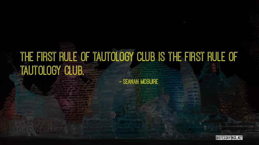Tautologies Quotes By Seanan McGuire Tautologies Quotes By Seanan McGuire