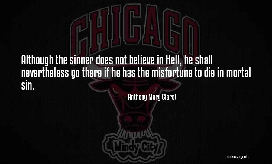 Tautologistic Quotes By Anthony Mary Claret