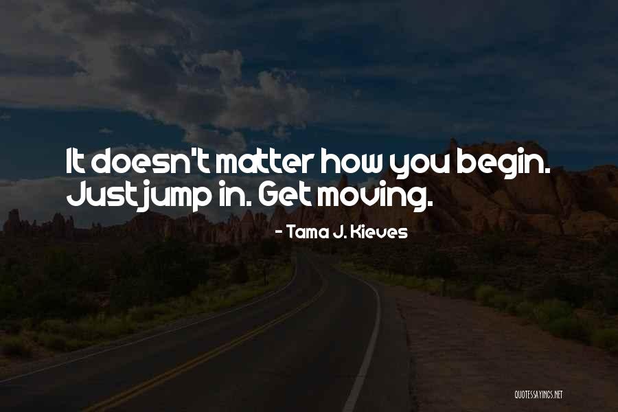 Tautologistic Quotes By Tama J. Kieves