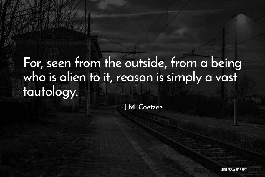 Tautology Quotes By J.M. Coetzee Tautology Quotes By J.M. Coetzee
