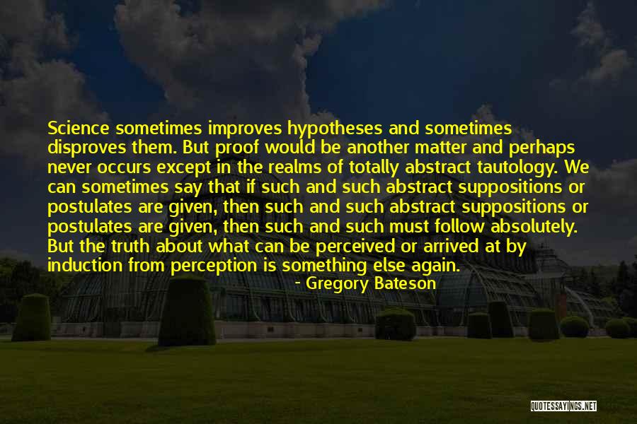 Tautology Truth Quotes By Gregory Bateson Tautology Truth Quotes By Gregory Bateson
