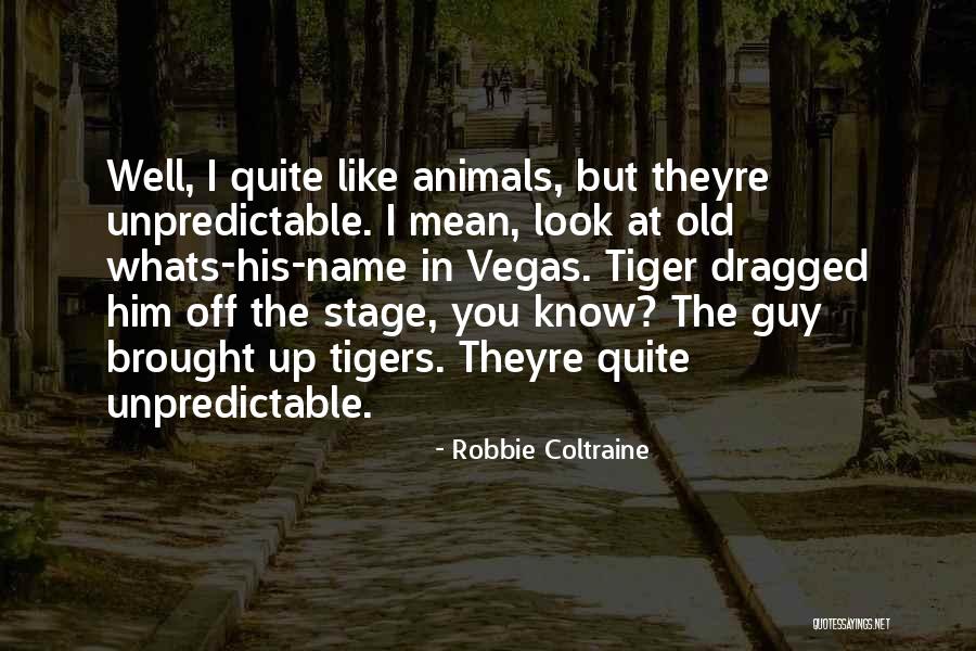Tavara Walters Quotes By Robbie Coltraine Tavara Walters Quotes By Robbie Coltraine