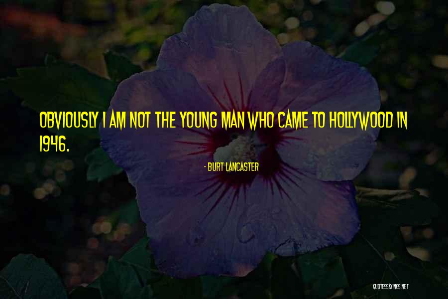 Taveras Rangers Quotes By Burt Lancaster Taveras Rangers Quotes By Burt Lancaster