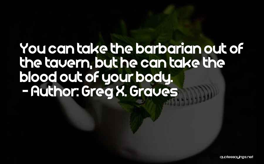 Tavern Quotes By Greg X. Graves