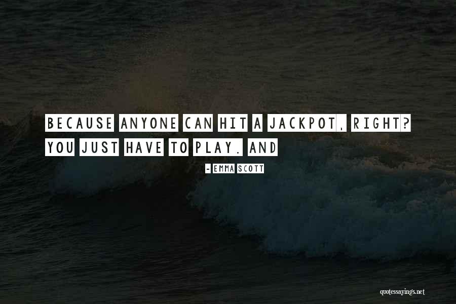 Tavolacci Flagler Quotes By Emma Scott Tavolacci Flagler Quotes By Emma Scott