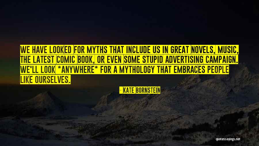 Tavoneka1952 Quotes By Kate Bornstein Tavoneka1952 Quotes By Kate Bornstein