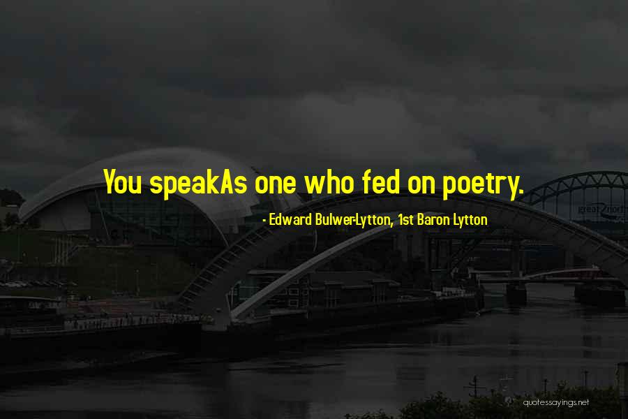Tawadros Fair Quotes By Edward Bulwer-Lytton, 1st Baron Lytton Tawadros Fair Quotes By Edward Bulwer-Lytton, 1st Baron Lytton