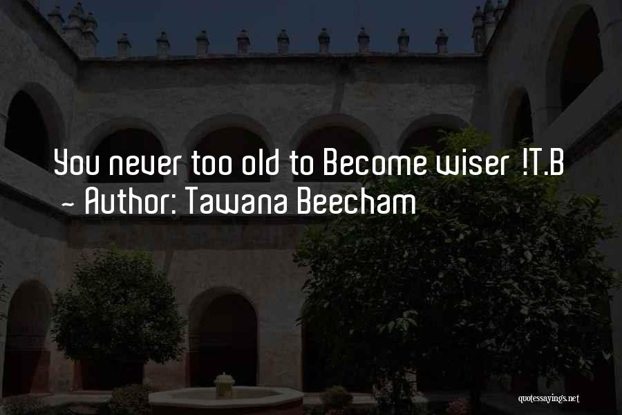 Tawana Beecham Quotes 2057499