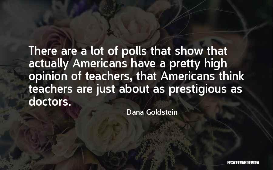 Tawl Ross Quotes By Dana Goldstein Tawl Ross Quotes By Dana Goldstein
