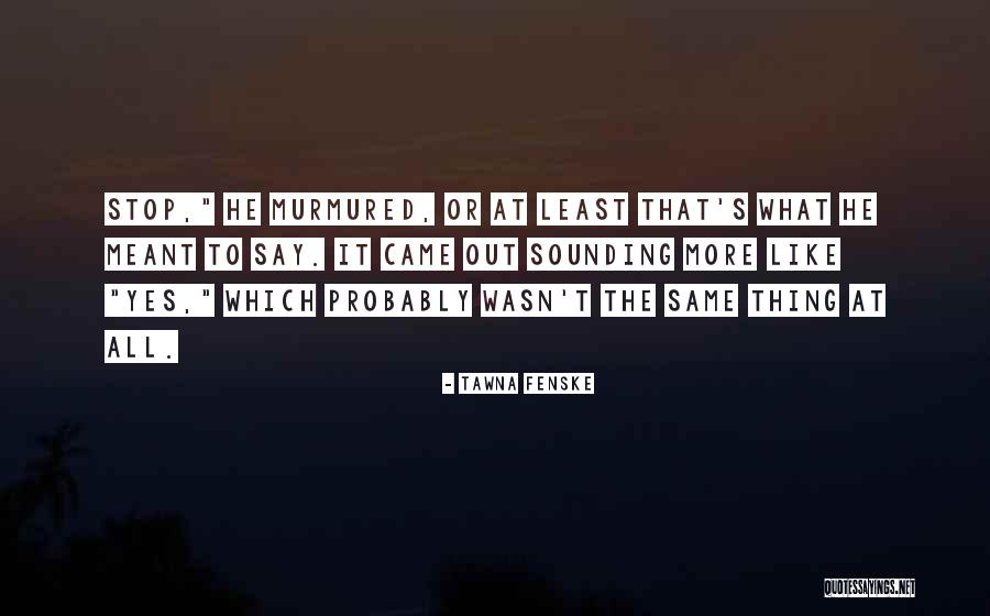 Tawna Fenske Quotes 1666743 Tawna Fenske Quotes 1666743