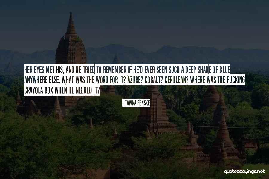 Tawna Fenske Quotes 1952347 Tawna Fenske Quotes 1952347