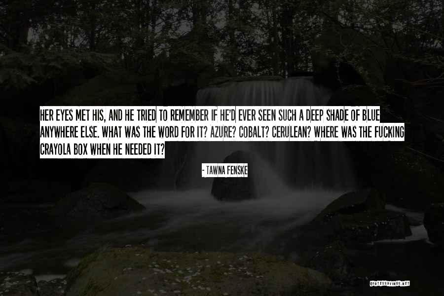 Tawna Quotes By Tawna Fenske Tawna Quotes By Tawna Fenske
