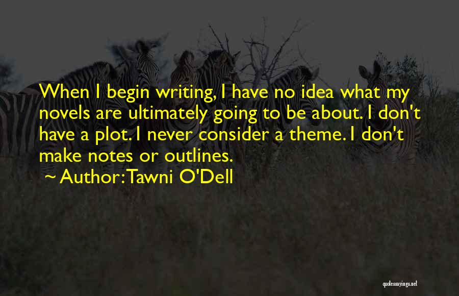 Tawni O'Dell Quotes 1226846