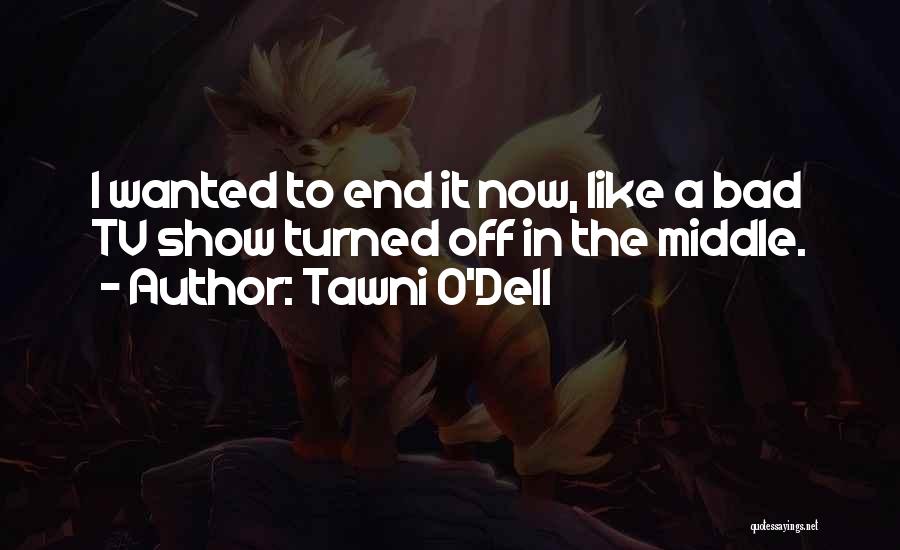 Tawni O'Dell Quotes 152033