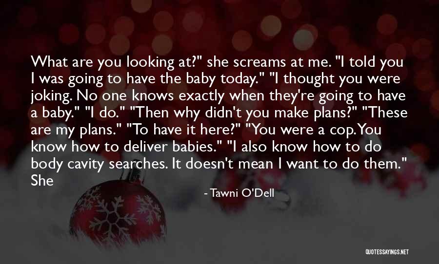 Tawni O'Dell Quotes 2185569