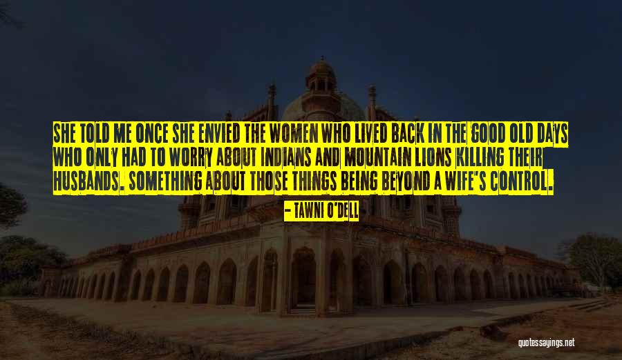 Tawni O'Dell Quotes 940826 Tawni O'Dell Quotes 940826