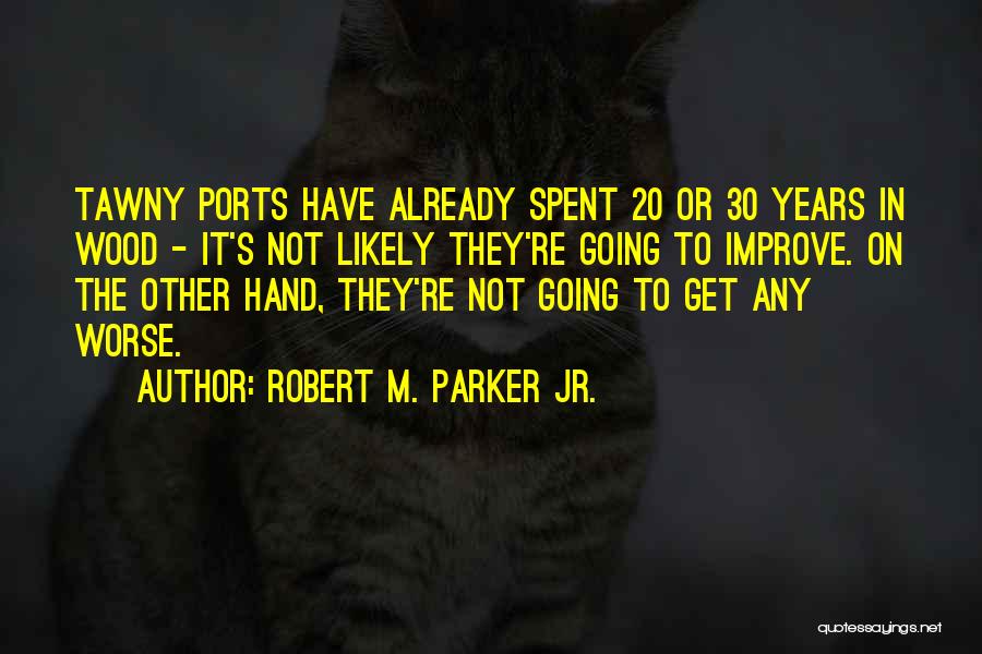 Tawny Quotes By Robert M. Parker Jr.