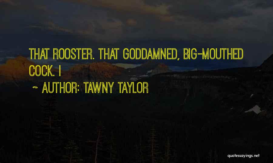 Tawny Quotes By Tawny Taylor