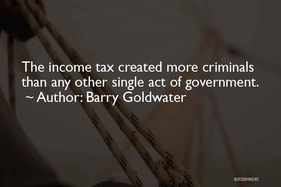 Tax Act Quotes By Barry Goldwater