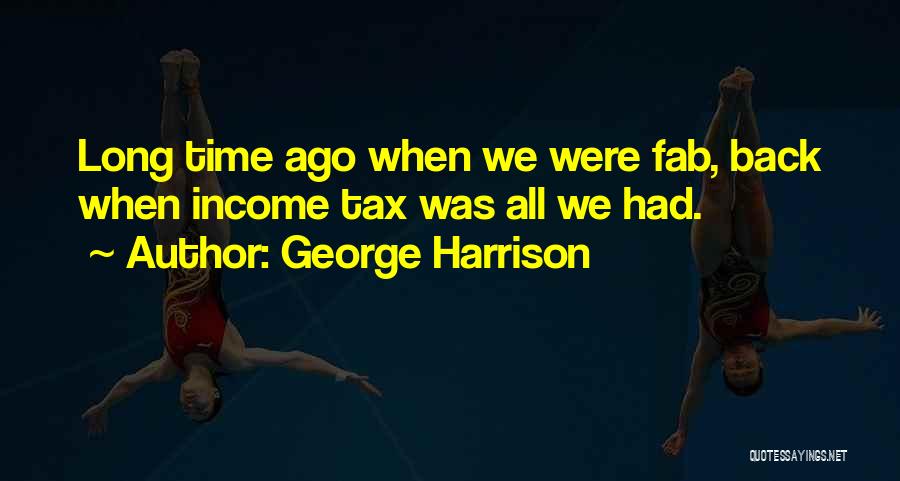Tax Back Quotes By George Harrison