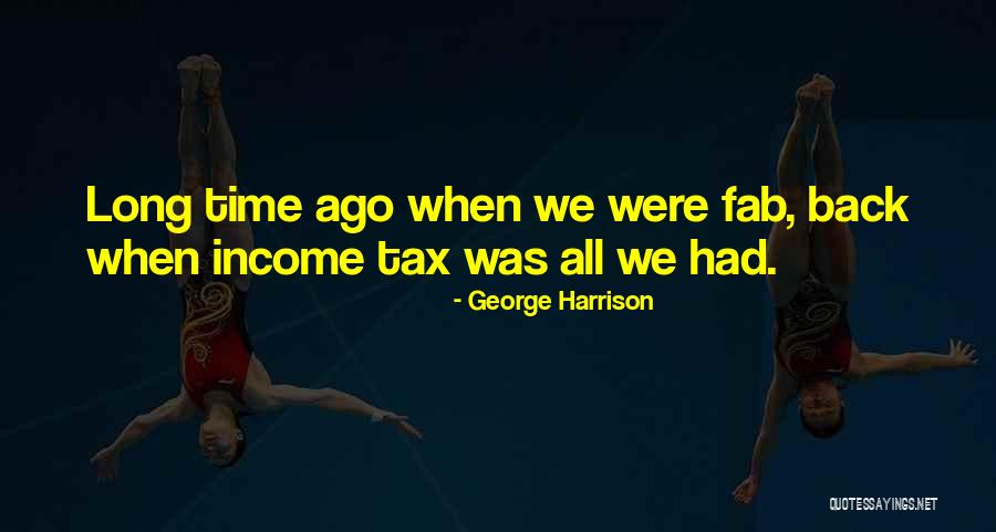 Tax Back Quotes By George Harrison