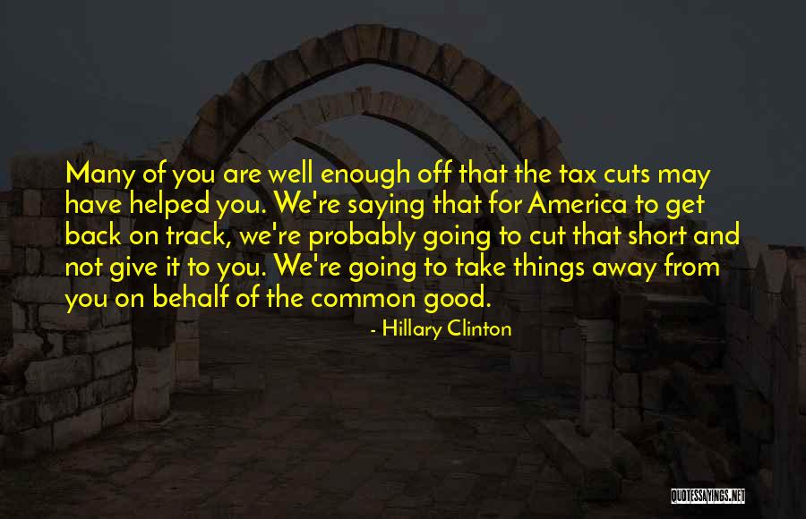 Tax Back Quotes By Hillary Clinton