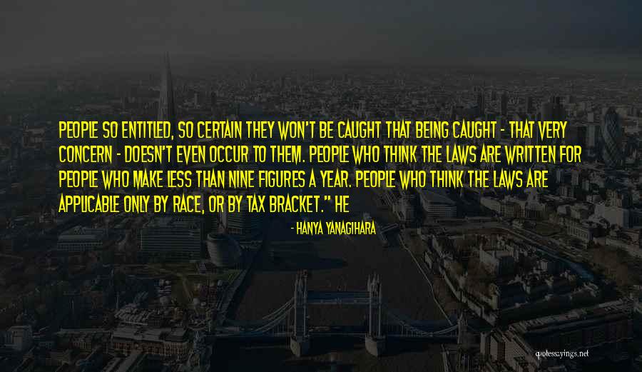 Tax Bracket Quotes By Hanya Yanagihara Tax Bracket Quotes By Hanya Yanagihara