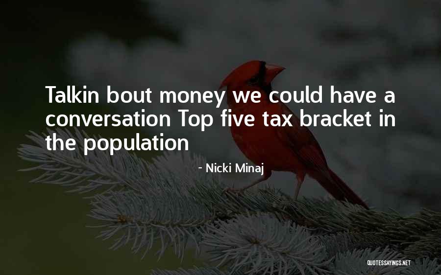 Tax Bracket Quotes By Nicki Minaj Tax Bracket Quotes By Nicki Minaj