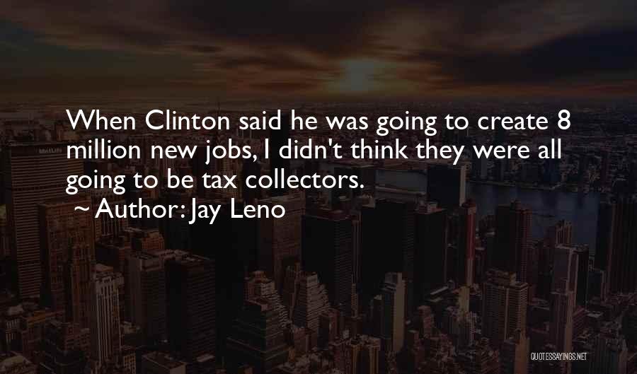 Tax Collectors Quotes By Jay Leno