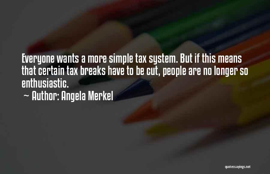 Tax Cut Quotes By Angela Merkel