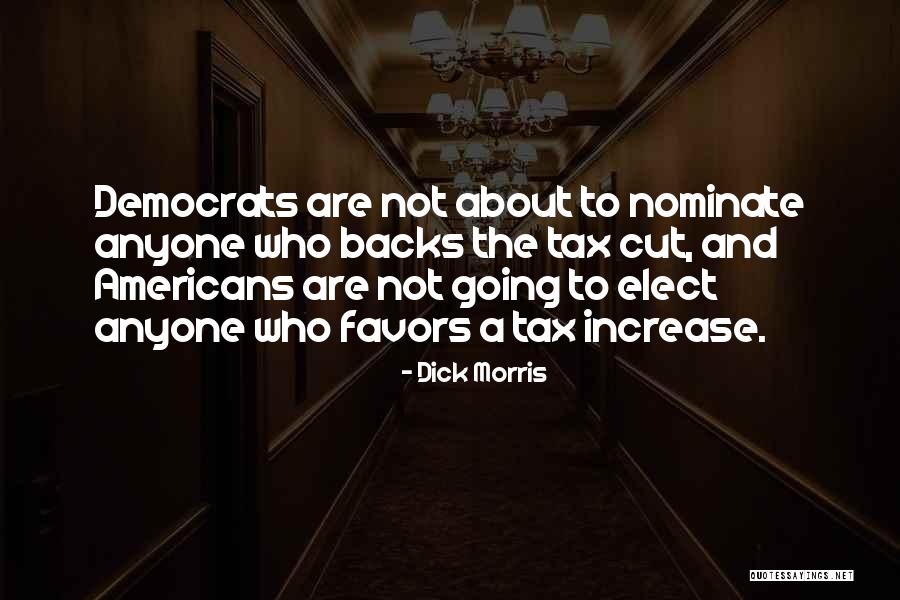 Tax Cut Quotes By Dick Morris Tax Cut Quotes By Dick Morris
