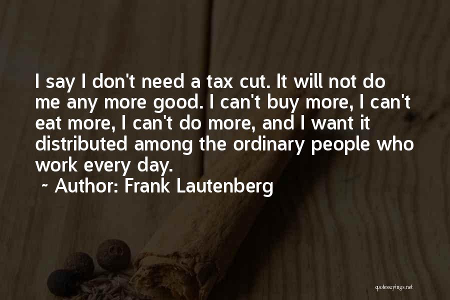 Tax Cut Quotes By Frank Lautenberg