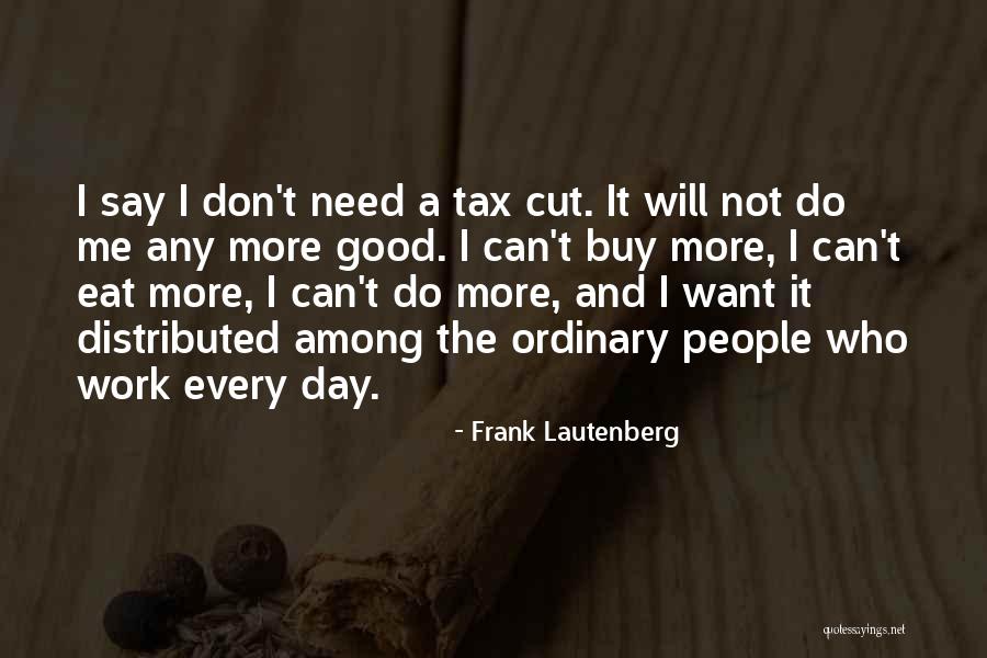 Tax Cut Quotes By Frank Lautenberg