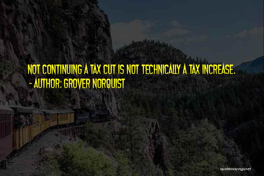 Tax Cut Quotes By Grover Norquist