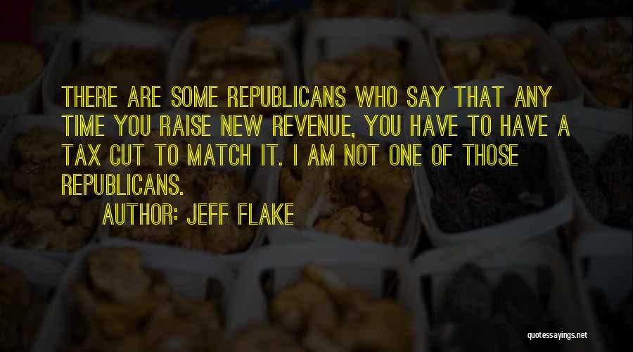 Tax Cut Quotes By Jeff Flake